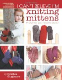 i can't believe i'm knitting mittens